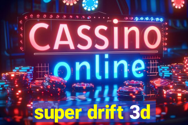 super drift 3d